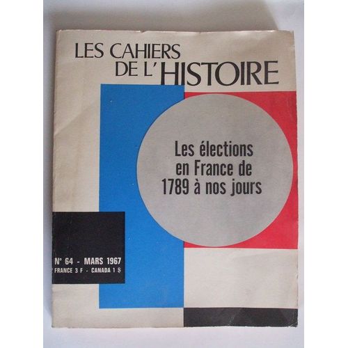 Les Cahiers De L'histoire N 64 : Les lections En France De 1789  Nos Jours