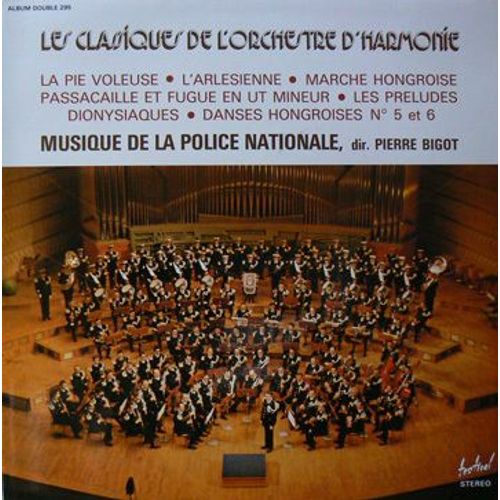 Musique De La Police Nationale - Les Classiques De L'orchestre D'harmonie