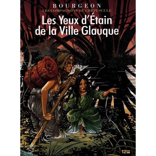 Les Compagnons Du Crpuscule Tome 2 - Les Yeux D'etain De La Ville Glauque   de Bourgeon Franois  Format Album 