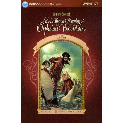Les Dsastreuses Aventures Des Orphelins Baudelaire Tome 13 - La Fin   de Snicket Lemony  Format Poche 