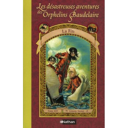 Les Dsastreuses Aventures Des Orphelins Baudelaire - Tome 13 - La Fin    Format Broch 