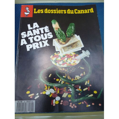 Les Dossiers Du Canard Enchaine N 23 - La Sante A Tous Prix Les Dossiers Du Canard Enchaine N 23 - La Sante A Tous Prix de Collectif