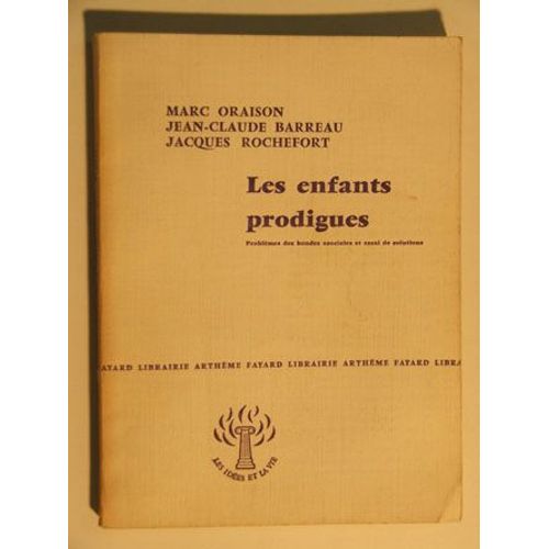 Les Enfants Prodigues - Problmes Des Bandes Asociales Et Essai De Solutions   de barreau jean