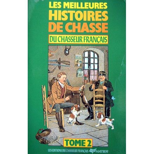 Les Meilleures Histoire De Chasse Du Chasseur Francais. 2    Format Broch 