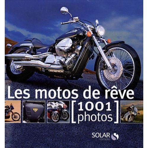Les Motos De Rve - 1001 Photos   de Tran-Duc Patrick  Format Reli 