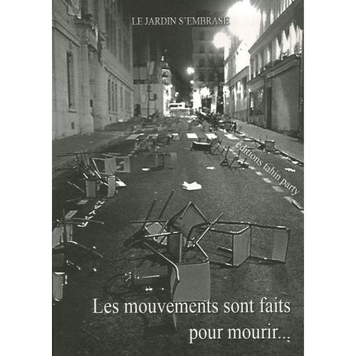 Les Mouvements Sont Faits Pour Mourir - Le Jardin S'embrase    Format Broch 