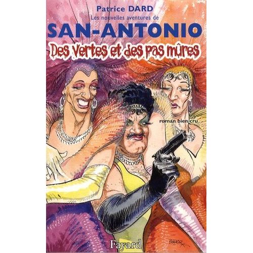 Les Nouvelles Aventures De San-Antonio - Des Vertes Et Des Pas Mres - Roman Bien Cru    Format Beau livre 