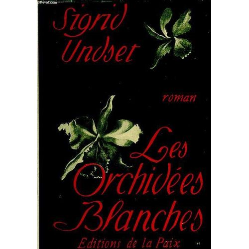 Les Orchidees Blanches, Roman   de sigrid undset