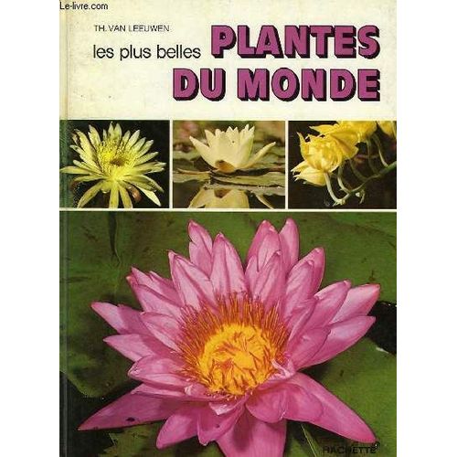 Les Plus Belles Plantes Du Monde   de Leeuwen Th. Van