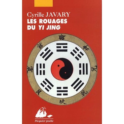 Les Rouages Du Yi Jing - Elments Pour Une Lecture Raisonnable Du Classique Des Changements   de Javary Cyrille J.-D.  Format Poche 