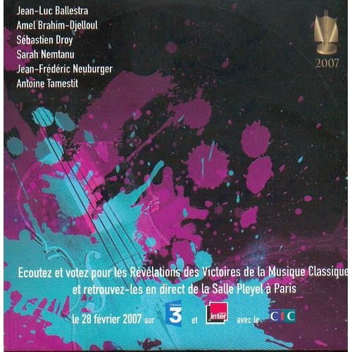 Les Victoires De La Musique Classique - Rvlations 2006 (Jean-Luc Ballestra, Amel Brahim-Djelloul, Sbastien Droy, Sarah Nemtanu, Jean-Frdric Neuburger, Antoine Tamestit)