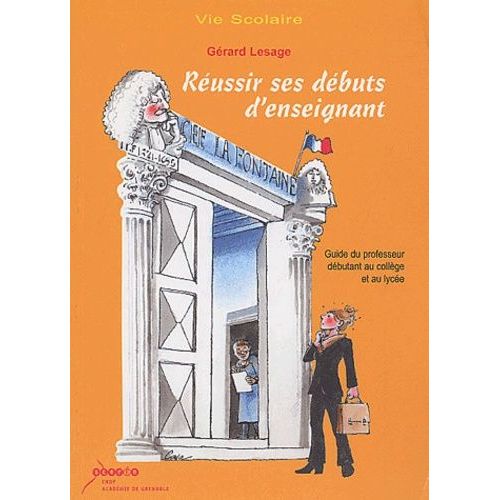 Russir Des Dbuts D'enseignant - Guide Du Professeur Dbutant Au Collge Et Au Lyce   de grard lesage  Format Broch 