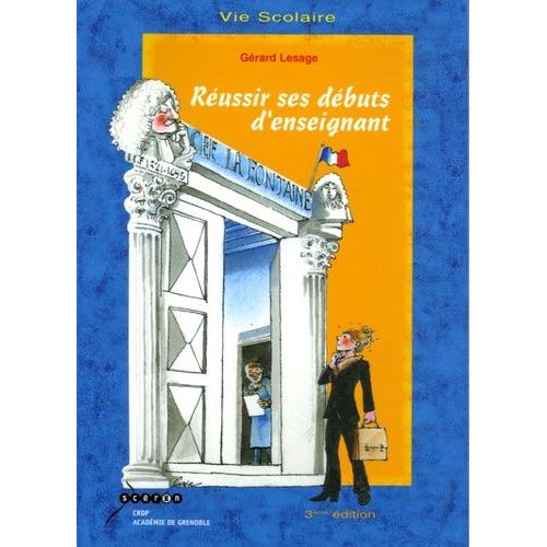 Russir Ses Dbuts D'enseignant - Guide Du Professeur Dbutant Au Collge Et Au Lyce   de grard lesage  Format Broch 
