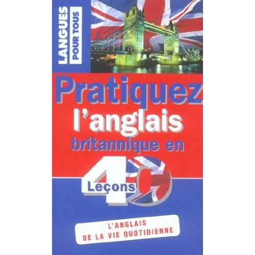 Pratiquez L'anglais Britannique En 40 Leons   de Collectif null  Format Poche 