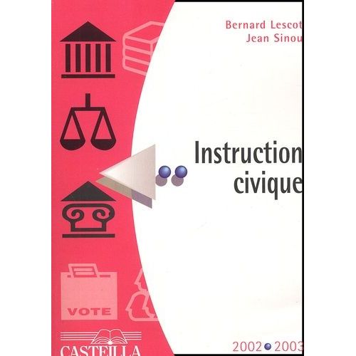 Instruction Civique   de bernard lescot  Format Broch 
