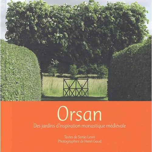 Orsan - Des Jardins D'inspiration Monastique Mdivale   de henri gaud  Format Reli 
