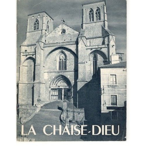 L'abbaye De La Chaise-Dieu   de Lespinasse J. Et Grand, L.