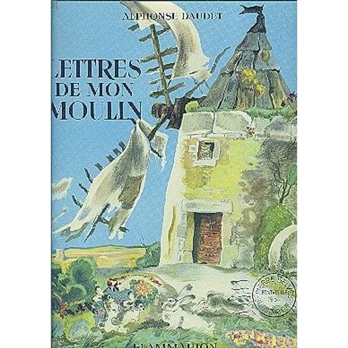 Lettres De Mon Moulin Illustres Par Pierre Belvs   de alphonse daudet 