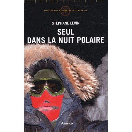 Seul Dans La Nuit Polaire    Format Broch 