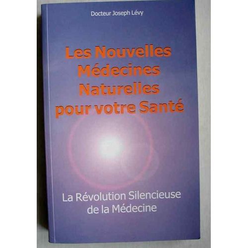 La Rvolution Silencieuse De La Mdecine - Les Nouveaux Moyens De Vaincre Cancer, Artriosclrose, Infarctus, Arthrose, Sclrose En Plaques, Schizophrnie, Dpression - Etc   de Lvy, Joseph 
