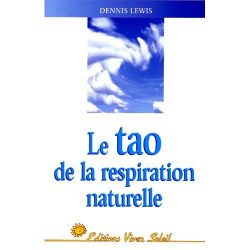 Le Tao De La Respiration Naturelle    Format Broch 