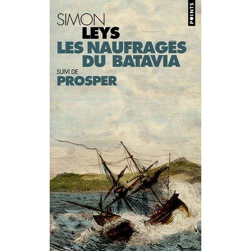 Les Naufrags Du Batavia - Suivi De Prosper   de simon leys  Format Poche 