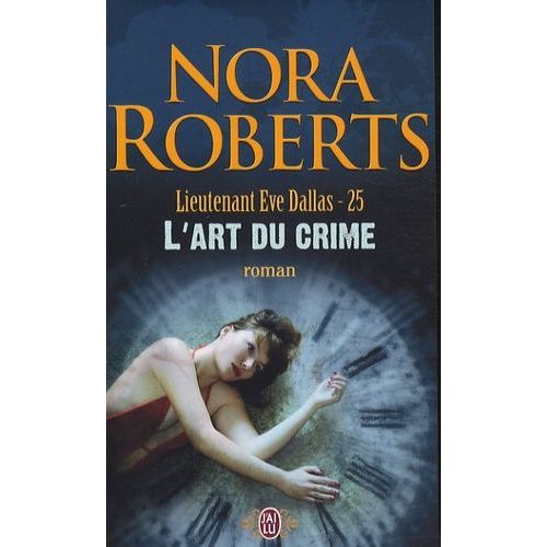 Lieutenant Eve Dallas - Tome 25 - L'art Du Crime    Format Poche 