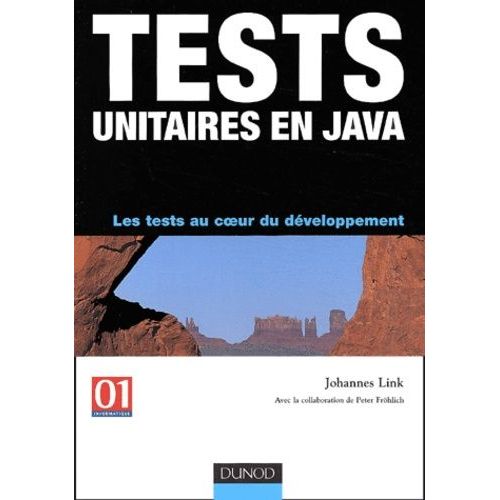 Tests Unitaires En Java - Les Tests Au Coeur Du Dveloppement   de Link Johannes  Format Broch 