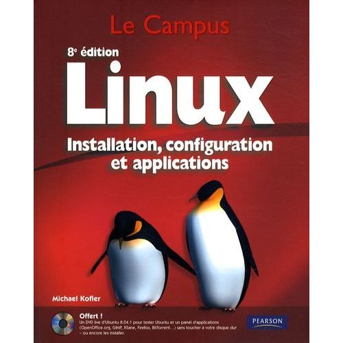 Linux - Installation, Configuration Et Administration Des Systmes Linux (1 Dvd)    Format Broch 