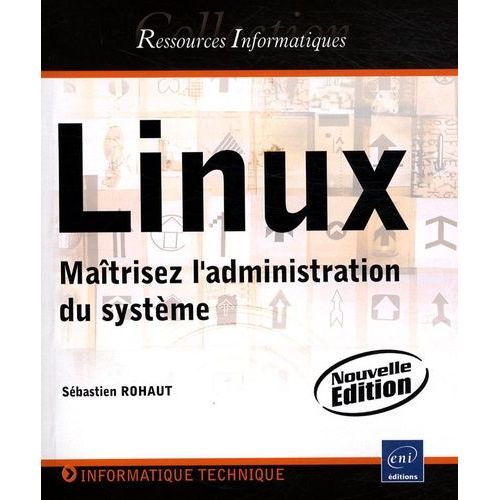 Linux - Matrisez L'administration Du Systme    Format Broch 