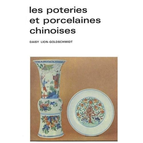 Les Poteries Et Porcelaines Chinoises   de Lion-Goldschmidt D  Format Broch 