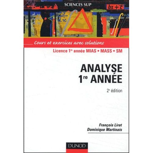 Analyse Licence 1re Anne - Cours Et Exercices Avec Solutions    Format Beau livre 