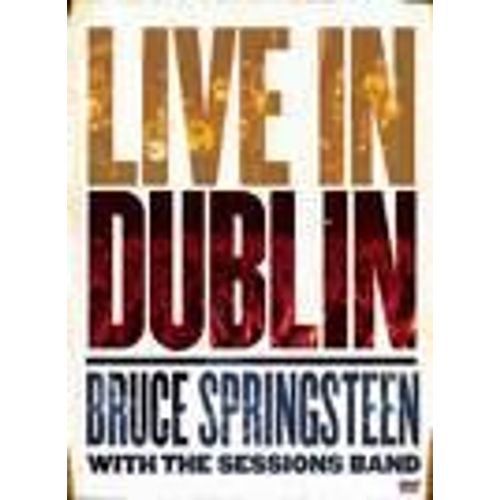 Bruce Springsteen With The Sessions Band - Live In Dublin