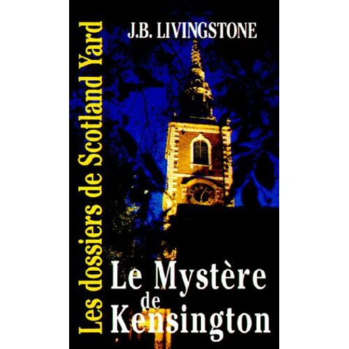 Les Dossiers De Scotland Yard Tome 10 - Le Mystre De Kensington   de J-B Livingstone  Format Poche 
