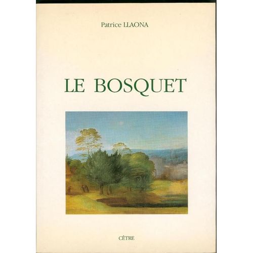 Le Bosquet   de patrice llaona 