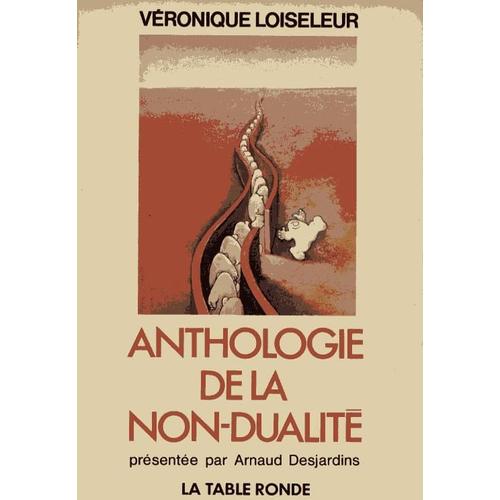 Anthologie De La Non-Dualit - La Non-Dualit Dans La Vie Quotidienne   de Loiseleur Vronique  Format Broch 