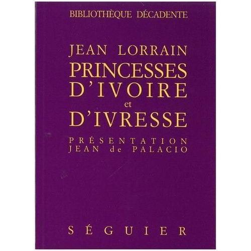 Princesses D'ivoire Et D'ivresse   de jean lorrain  Format Beau livre 