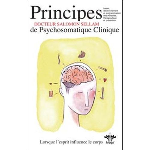 L'encyclopdie Brangel Des tats D'me  L'origine De Nos Maladies - Tome 1, Les 7 Principes De Base De La Psychosomatique Clinique    Format Broch 