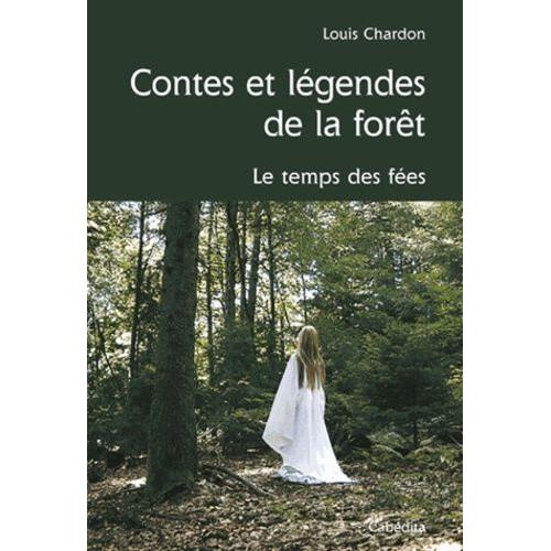 Contes Et Legendes De La Foret - Le Temps Des Fees    Format Broch 