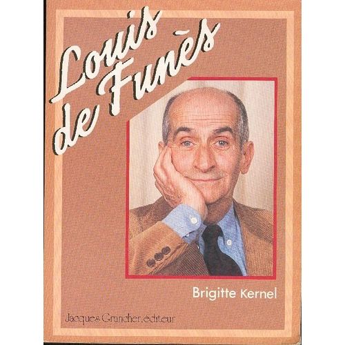Louis De Funs   de Brigitte Kernel 