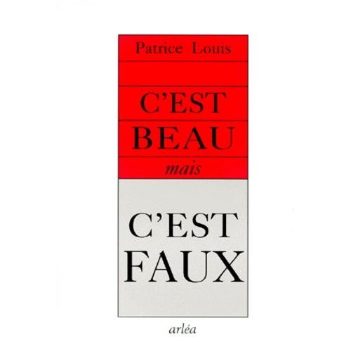 C'est Beau, Mais C'est Faux    Format Broch 