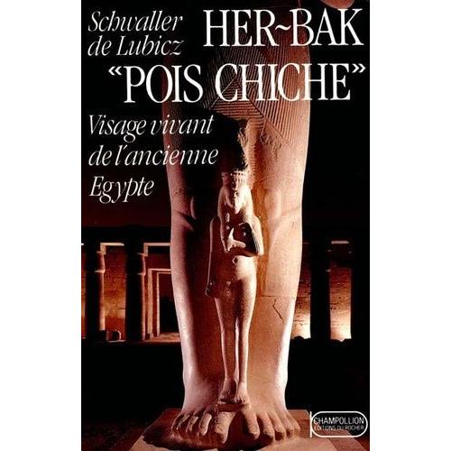 Her-Bak Pois Chiche - Tome 1, Visage Vivant De L'ancienne Egypte   de isha schwaller de lubicz  Format Broch 