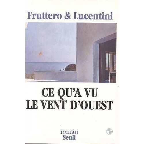 Ce Qu'a Vu Le Vent D'ouest   de Fruttero Carlo  Format Beau livre 