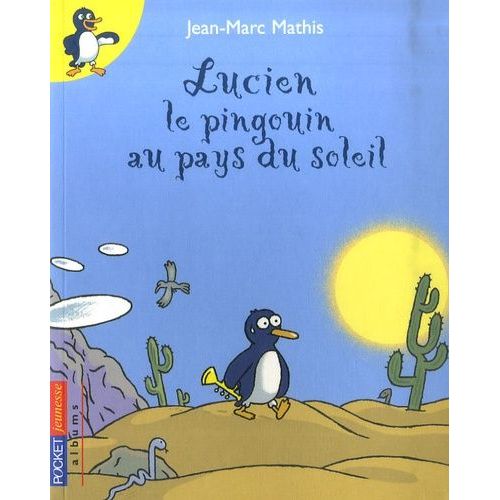 Lucien Le Pingouin Au Pays Du Soleil   de jean-marc mathis  Format Album 