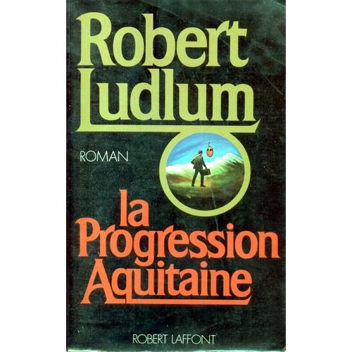 La Progression Aquitaine   de Ludlum Robert  Format Broch 