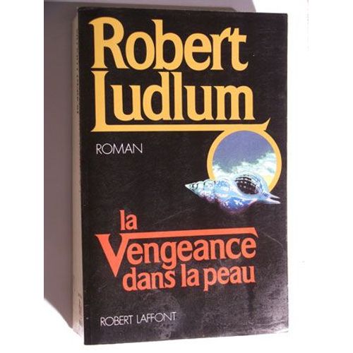 La Vengeance Dans La Peau   de robert ludlum 