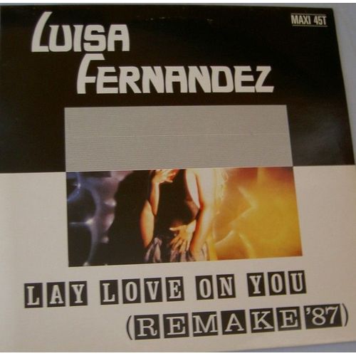Lay Love On You (Version Remake 87 7'25) / Lay Love On You (Version Playback Version 4'05)  1987 - Luisa Fernandez