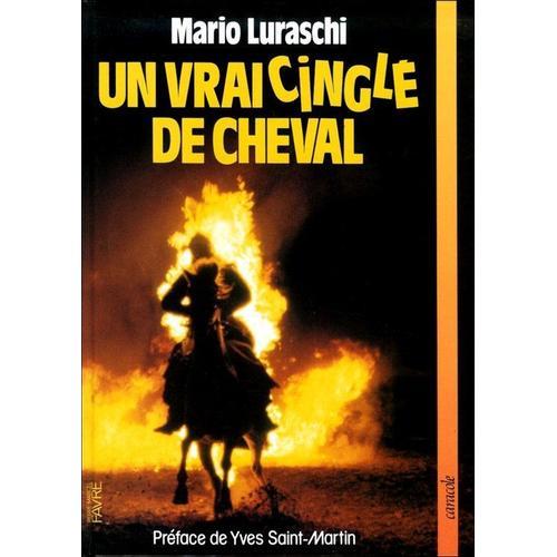 Mario Luraschi : Un Vrai Cingl De Cheval   de annie lorenzo  Format Beau livre 