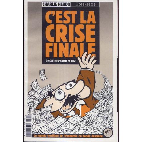 C'est La Crise Finale.le Monde Terrifiant De L'économie En Bande ...