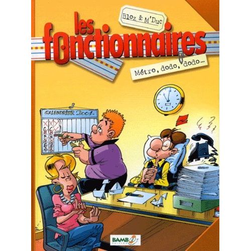 Les Fonctionnaires - Tome 1 - Mtro, Dodo, Dodo    Format Album 